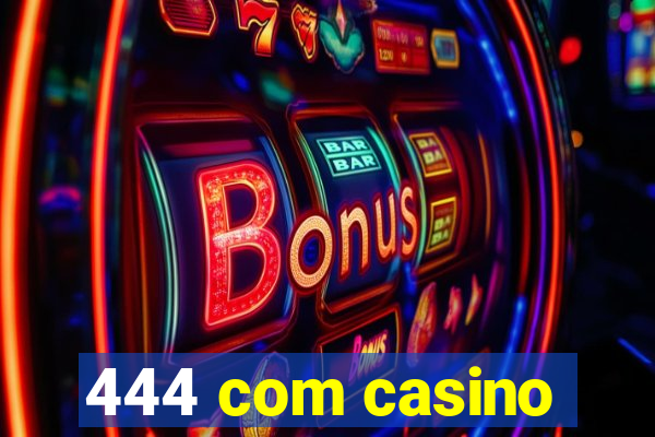 444 com casino